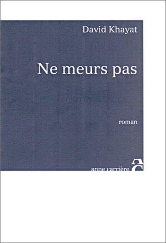 Ne meurs pas