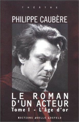 Le Roman d'un acteur, tome 1