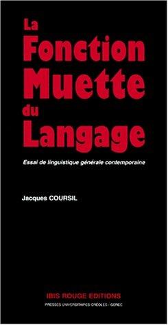 La fonction muette du langage. essai de linguistique generale contemporaine