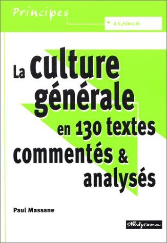 La Culture générale en 130 textes commentés et analysés