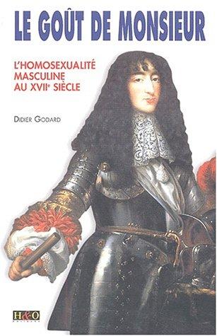 Le Goût de Monsieur, l'homosexualité masculine au XVIIe siècle
