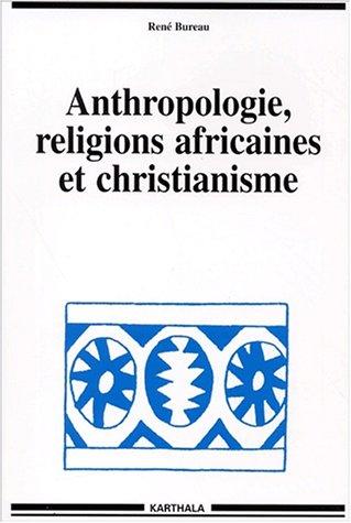 Anthropologie, religions africaines et christianisme