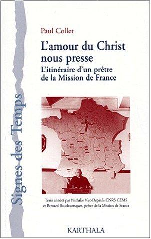L'amour du christ nous presse. l'itineraire d'un prêtre de la mission de France