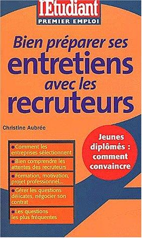 Bien préparer ses entretiens avec les recruteurs