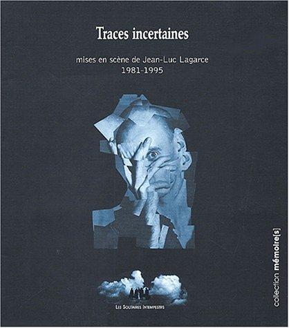 Traces incertaines. mises en scene (1981-1995)