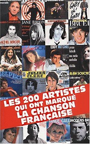 Les 200 artistes qui ont marque la chanson française