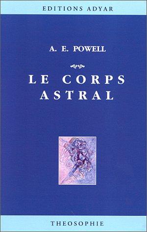 Le Corps astral et autres phénomènes astraux