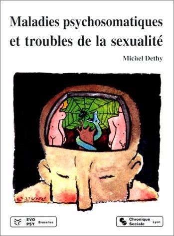 Maladies psychosomatiques et troubles de la sexualité