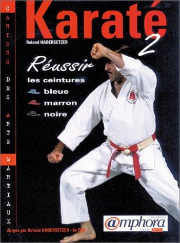 Karaté 2, Réussir les ceintures bleue, marron, noire