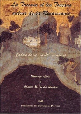 La Toscane et les Toscans autour de la Renaissance