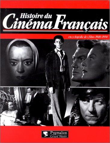 Histoire du cinema français - encyclopédie des films 1940-1950