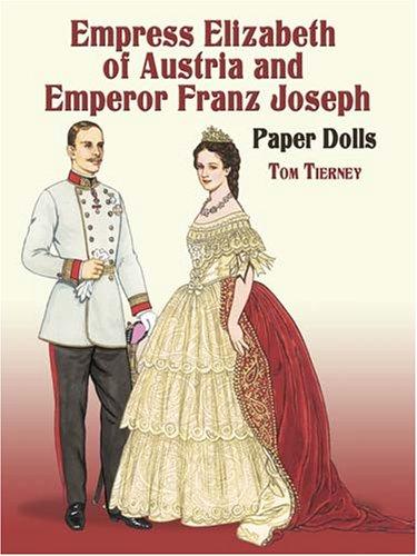 Empress Elizabeth of Austria and Emperor Franz Joseph Paper Dolls