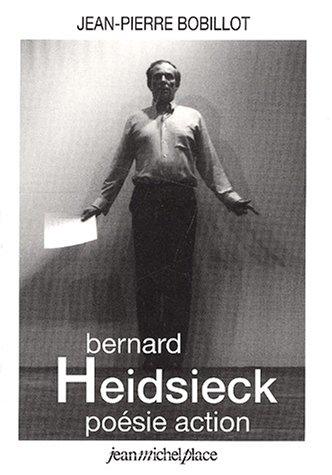 Bernard Heidsieck. Poésie action