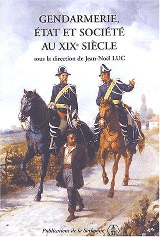Gendarmerie, etat et societe au xixe siecle