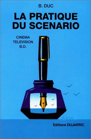 La Pratique du scénario. Cinéma, télévision, B.D