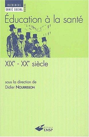 Education à la santé, XIXe - XXe siècles