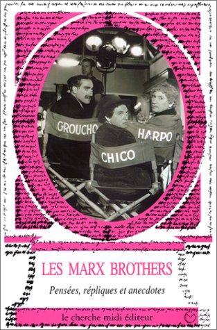 Les Marx brothers pensees repliques et anecdotes