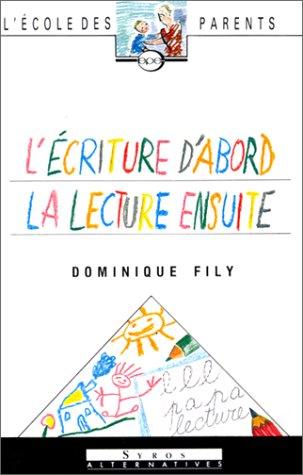 L'Ecriture d'abord, la lecture ensuite