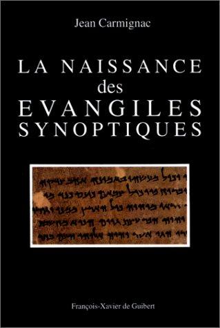 La naissance des Évangiles synoptiques