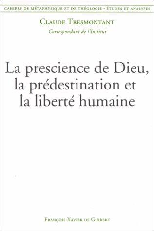 La Prescience de Dieu, la prédestination et la liberté humaine