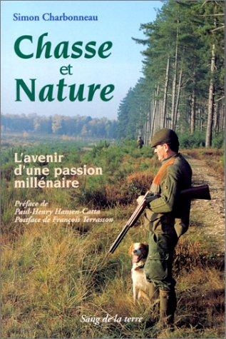 Chasse et nature. L'avenir d'une passion millénaire