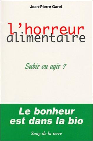 L'horreur alimentaire. Subir ou agir ?