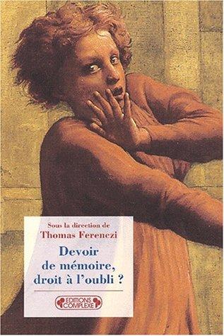 Devoir de mémoire droit a l'oubli