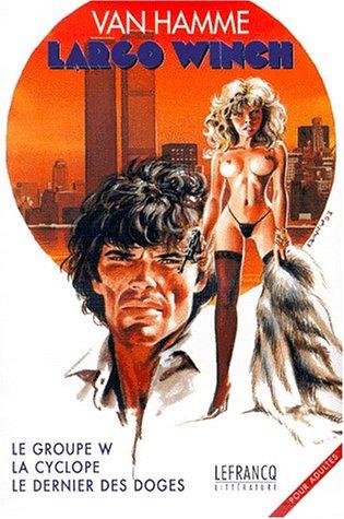 Largo Winch, tome 1 (Le Groupe W / La Cyclope / Le Dernier des Doges)