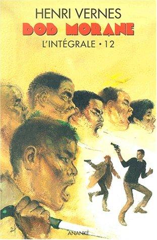 Bob Morane, l'intégrale. 12