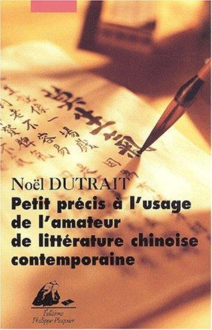 Petit précis à l'usage de l'amateur de littérature chinoise contemporaine, 1976-2001