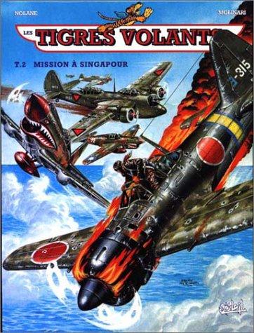 Les tigres volants t02 mission a singapour
