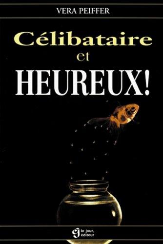Célibataire et heureux!