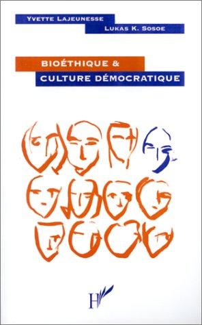 BIOÉTHIQUE ET LA CULTURE DÉMOCRATIQUE