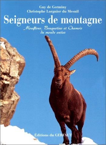Seigneurs de montagne. Mouflons, bouquetins et chamois du monde entier