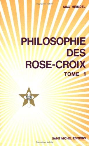 Philosophie des rose-croix, tome 1
