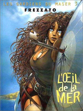 Gardiens du Maser, tome 3. L'Âil de la mer