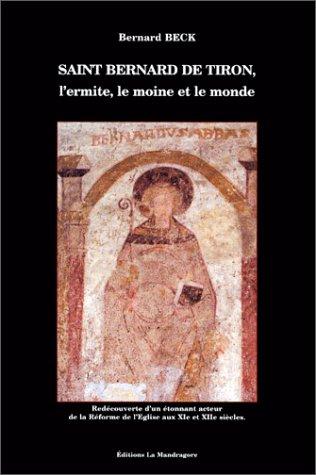 Saint Bernard de Tiron, l'ermite, le moine et le monde