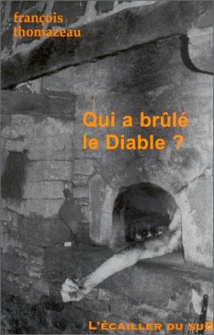 Qui a brule le diable ?
