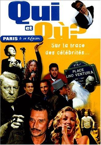 Qui et où ? Paris et sa région, sur les traces des célébrités