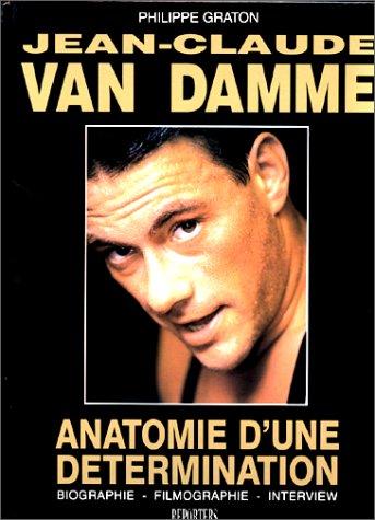 Jean-Claude Van Damme: Anatomie d'une détermination