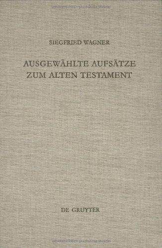 Ausgewaehlte Aufsaetze Zum Alten Testament (Beihefte Zur Zeitschrift Fhur die Alttestamentliche Wissensc)