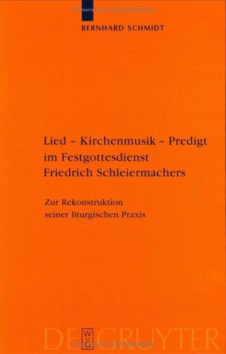 Lied - Kirchenmusik - Predigt Im Festgottesdienst Friedrich Schleiermachers (Schleiermacher-archiv)