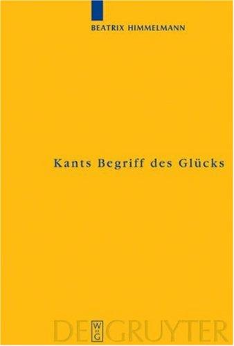 Kants Begriff Des Glucks (Kantstudien-Erganzungshete)