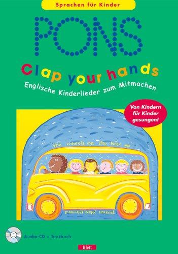 PONS Clap your hands. Englische Kinderlieder zum Mitmachen.