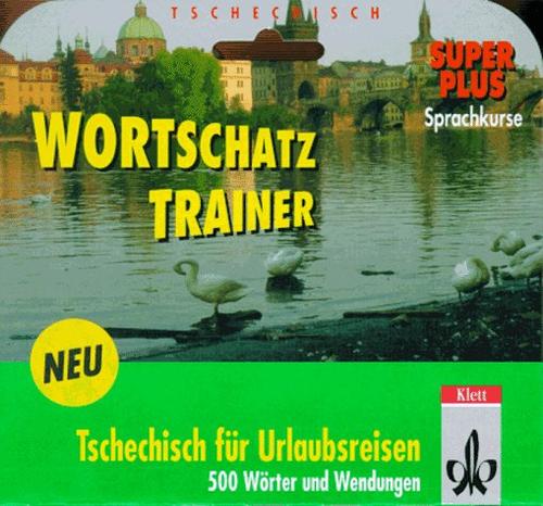 Tschechisch für Urlaubsreisen. Super Plus Wortschatztrainer. Cassette und Textheft. 500 Wörter und Wendungen