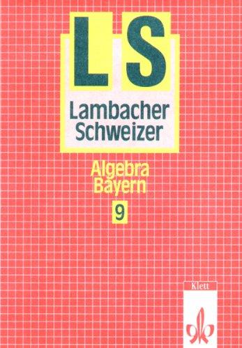 Lambacher-Schweizer, Ausgabe Bayern, Neubearbeitung ab 1992, 9. Schuljahr, Algebra