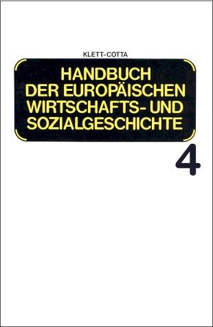 Handbuch der europäischen Wirtschaftsgeschichte und Sozialgeschichte, 6 Bde., Bd.4, Europäische Wirtschaftsgeschichte und Sozialgeschichte von der Mit ... . Jahrhunderts bis zur Mitte des 19. Jahrhund