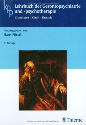 Lehrbuch der Gerontopsychiatrie und - psychotherapie. Grundlagen - Klinik - Therapie