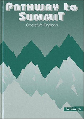 Pathway to Summit. Schülerbuch. Neuausgabe. Oberstufe Englisch in Klasse 11.