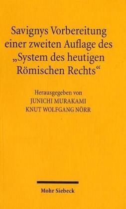 Savignys Vorbereitung Einer Zweiten Auflage des System des Heutigen Romischen Rechts
